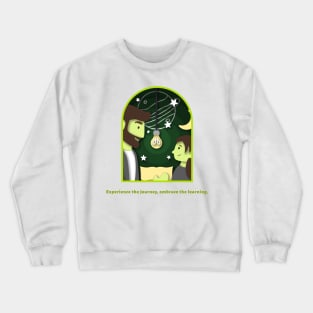 Experience the journey, embrace the learning. - Experiential Learning Crewneck Sweatshirt